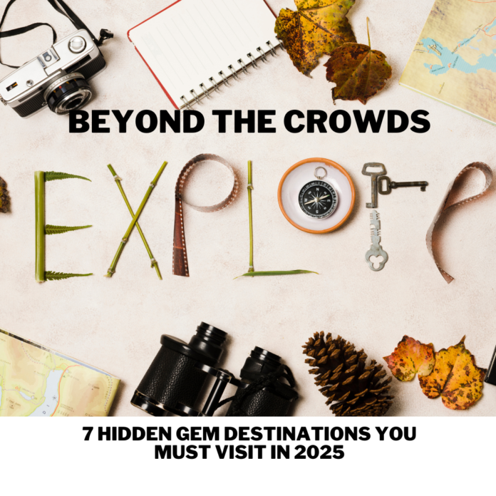 A top-view image with the word 'Explore' designed in creative typography, surrounded by travel-themed elements, symbolizing hidden gem destinations for 2025.